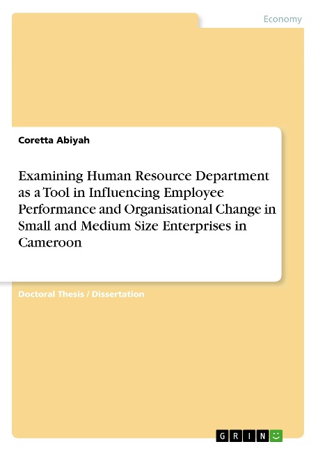 Examining Human Resource Department as a Tool in Influencing Employee Performance and Organisational Change in Small and Medium Size Enterprises in Cameroon