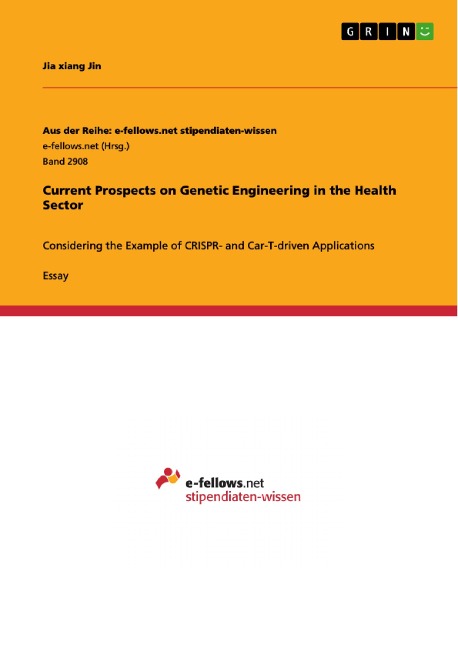 Current Prospects on Genetic Engineering in the Health Sector: Considering the Example of CRISPR- and Car-T-driven Applications