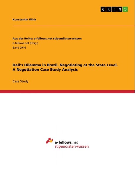 Dells Dilemma in Brazil. Negotiating at the State Level. A Negotiation Case Study Analysis