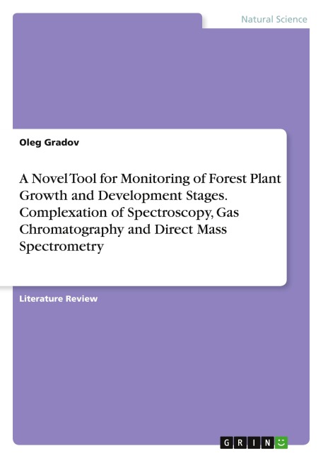 A Novel Tool for Monitoring of Forest Plant Growth and Development Stages. Complexation of Spectroscopy, Gas Chromatography and Direct Mass Spectrometry