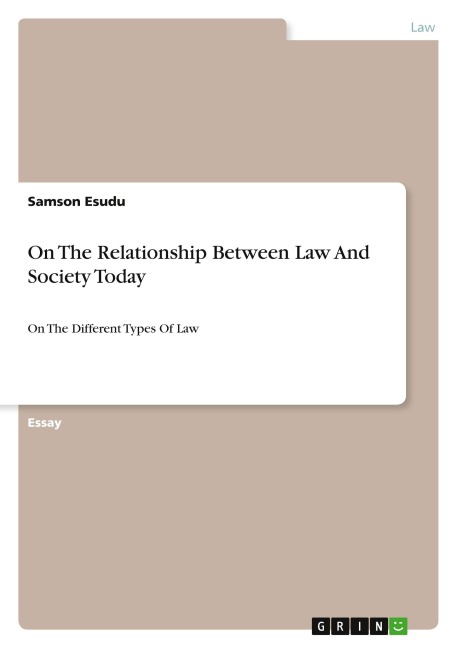 On The Relationship Between Law And Society Today: On The Different Types Of Law