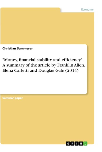 Money, financial stability and efficiency. A summary of the article by Franklin Allen, Elena Carletti and Douglas Gale (2014)