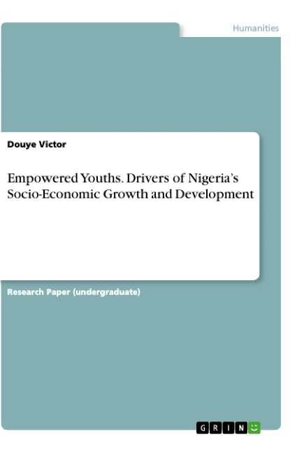Empowered Youths. Drivers of Nigerias Socio-Economic Growth and Development