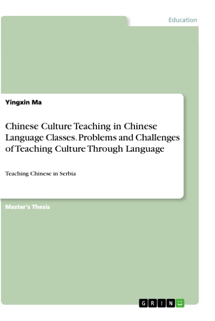 Chinese Culture Teaching in Chinese Language Classes. Problems and Challenges of Teaching Culture Through Language: Teaching Chinese in Serbia