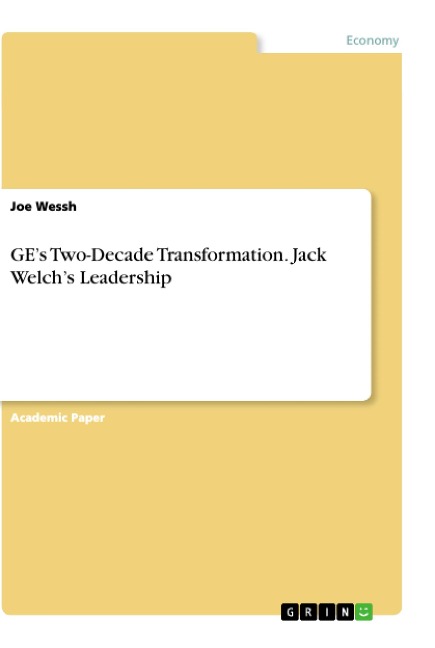 GEs Two-Decade Transformation. Jack Welchs Leadership