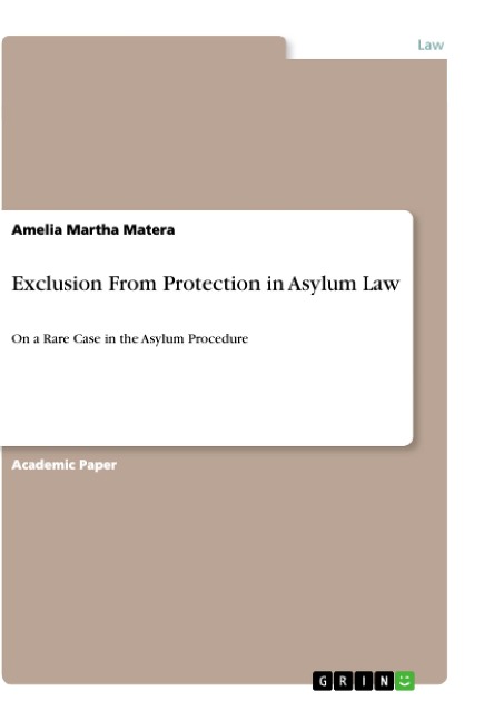 Exclusion From Protection in Asylum Law: On a Rare Case in the Asylum Procedure