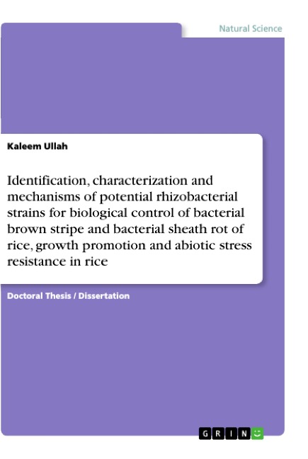 Identification, characterization and mechanisms of potential rhizobacterial strains for biological control of bacterial brown stripe and bacterial sheath rot of rice, growth promotion and abiotic stress resistance in rice