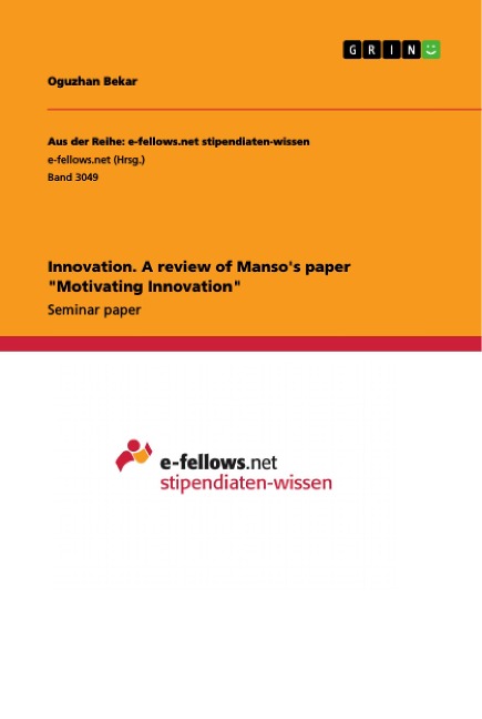Innovation. A review of Mansos paper Motivating Innovation