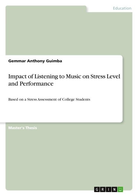 Impact of Listening to Music on Stress Level and Performance: Based on a Stress Assessment of College Students