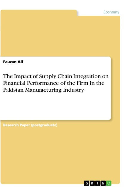 The Impact of Supply Chain Integration on Financial Performance of the Firm in the Pakistan Manufacturing Industry