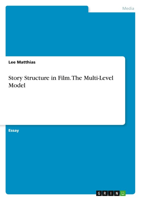 Story Structure in Film. The Multi-Level Model
