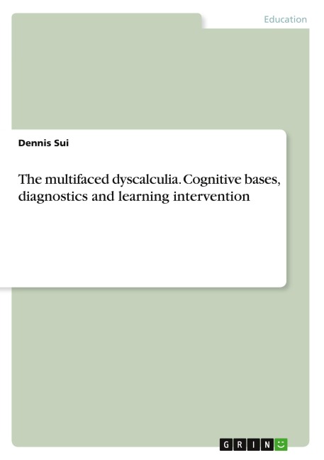 The multifaced dyscalculia. Cognitive bases, diagnostics and learning intervention