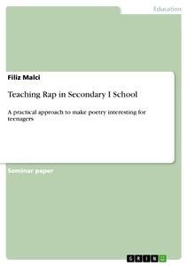 Teaching Rap in Secondary I School: A practical approach to make poetry interesting for teenagers