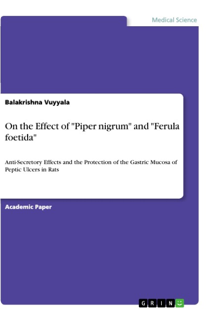 On the Effect of Piper nigrum and Ferula foetida: Anti-Secretory Effects and the Protection of the Gastric Mucosa of Peptic Ulcers in Rats