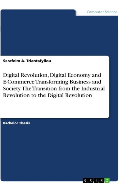 Digital Revolution, Digital Economy and E-Commerce Transforming Business and Society. The Transition from the Industrial Revolution to the Digital Revolution