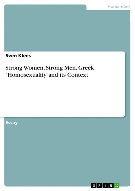 Strong Women, Strong Men. Greek Homosexualityand its Context