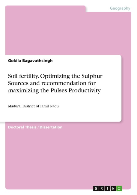 Soil fertility. Optimizing the Sulphur Sources and recommendation for maximizing the Pulses Productivity: Madurai District of Tamil Nadu
