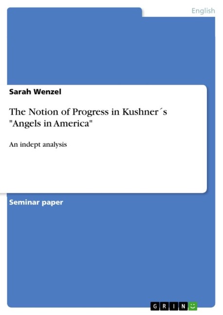 The Notion of Progress in Kushner´s Angels in America: An indept analysis