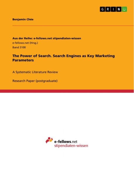 The Power of Search. Search Engines as Key Marketing Parameters: A Systematic Literature Review