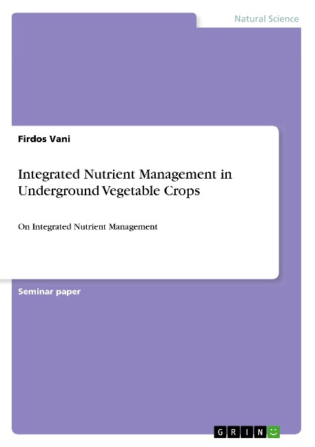 Integrated Nutrient Management in Underground Vegetable Crops: On Integrated Nutrient Management