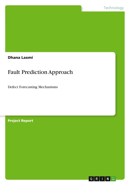 Fault Prediction Approach: Defect Forecasting Mechanisms