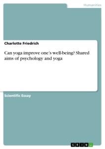Can yoga improve ones well-being? Shared aims of psychology and yoga