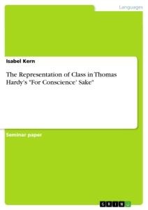 The Representation of Class in Thomas Hardys For Conscience Sake