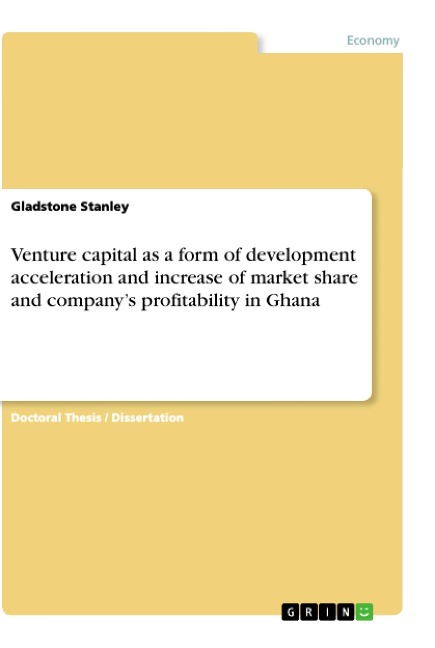 Venture capital as a form of development acceleration and increase of market share and companys profitability in Ghana