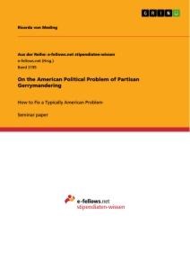 On the American Political Problem of Partisan Gerrymandering: How to Fix a Typically American Problem