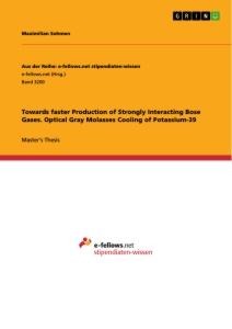 Towards faster Production of Strongly Interacting Bose Gases. Optical Gray Molasses Cooling of Potassium-39