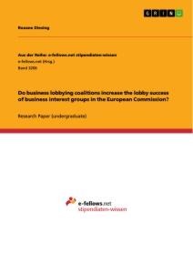 Do business lobbying coalitions increase the lobby success of business interest groups in the European Commission?