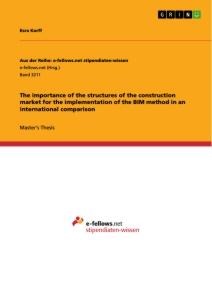The importance of the structures of the construction market for the implementation of the BIM method in an international comparison