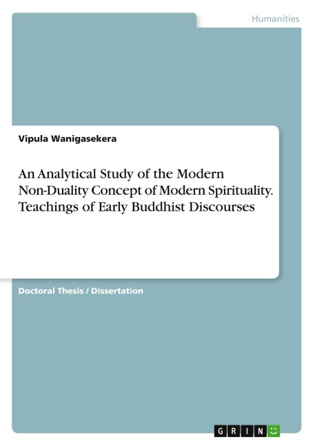 An Analytical Study of the Modern Non-Duality Concept of Modern Spirituality. Teachings of Early Buddhist Discourses