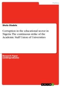 Corruption in the educational sector in Nigeria. The continuous strike of the Academic Staff Union of Universities