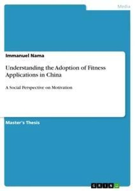 Understanding the Adoption of Fitness Applications in China: A Social Perspective on Motivation