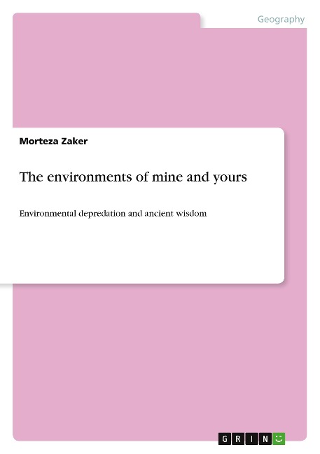 The environments of mine and yours: Environmental depredation and ancient wisdom