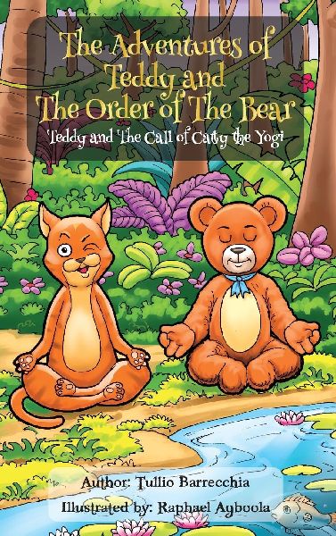 The Adventures Of Teddy And The Order Of The Bear: Teddy and The Call of Catty the Yogi