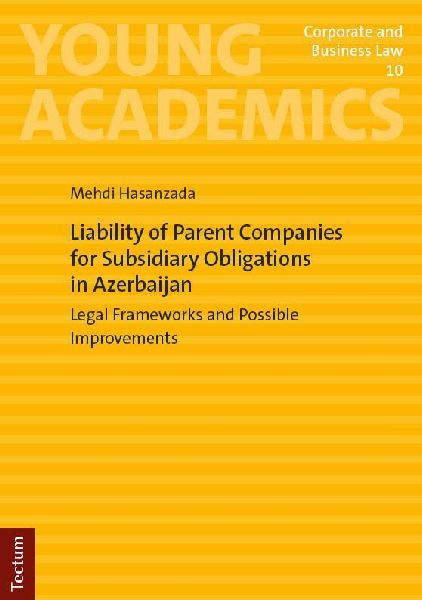Liability of Parent Companies for Subsidiary Obligations in Azerbaijan: Legal Frameworks and Possible Improvements