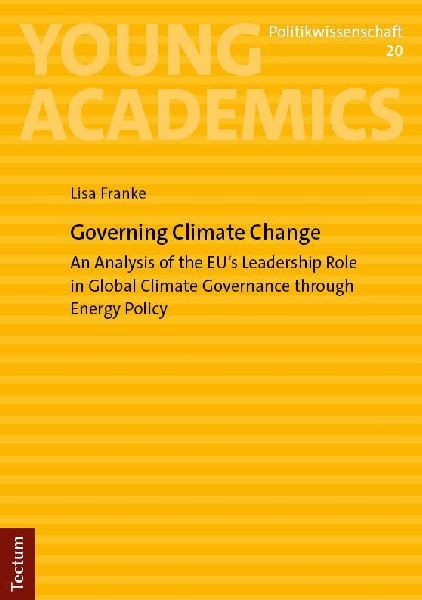 Governing Climate Change: An Analysis of the EU's Leadership Role in Global Climate Governance through Energy Policy