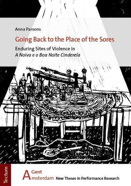 Going Back to the Place of the Sores: Enduring Sites of Violence in A Noiva e o Boa Noite Cinderela