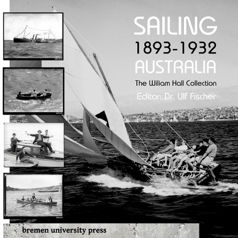 Sailing 1893 - 1932 Australia: The William Hall Collection