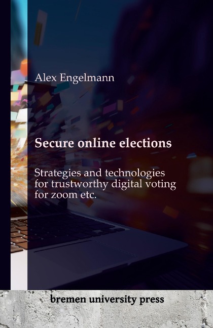 Secure online elections: Strategies and technologies for trustworthy digital voting for zoom etc.
