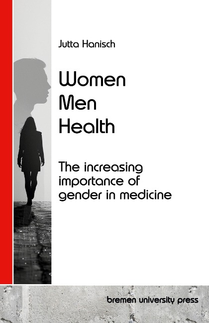 Women, Men, Health: The increasing importance of gender in medicine