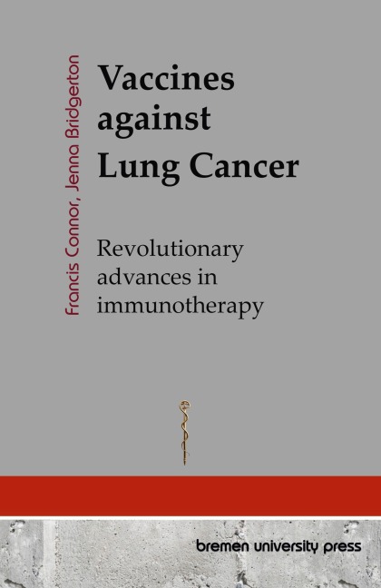 Vaccines against Lung Cancer: Revolutionary advances in immunotherapy
