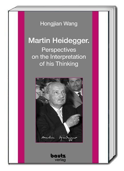Martin Heidegger.: Perspectives on the Interpretation of his Thinking