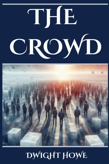 THE CROWD: Decoding the Dynamics of Collective Human Behavior (2024 Beginners Guide)