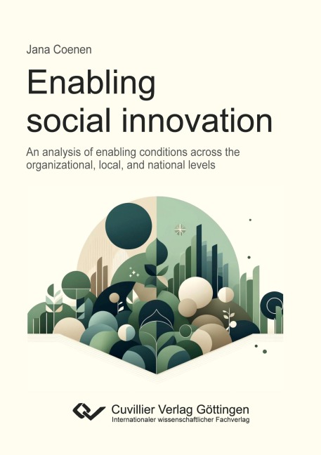 Enabling social innovation. An analysis of enabling conditions across the organizational, local, and national levels