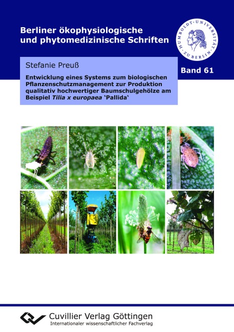 Entwicklung eines Systems zum biologischen Pflanzenschutzmanagement zur Produktion qualitativ hochwertiger Baumschulgehölze am Beispiel Tilia x europaea Pallida