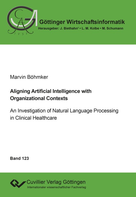 Aligning Artificial Intelligence with Organizational Contexts. An Investigation of Natural Language Processing in Clinical Healthcare