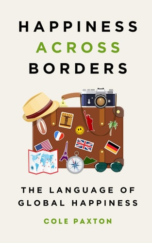 Happiness Across Borders The Language of Global Happiness